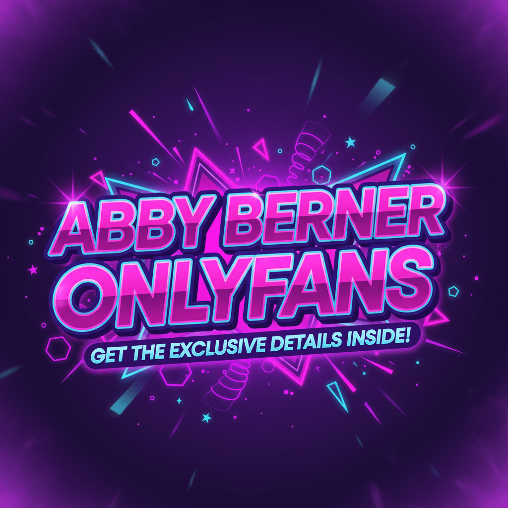 Abby Berner Onlyfan Exclusive Content Insights