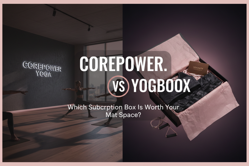 CorePower vs. YogaBox: Which Is Worth Your Mat Space?